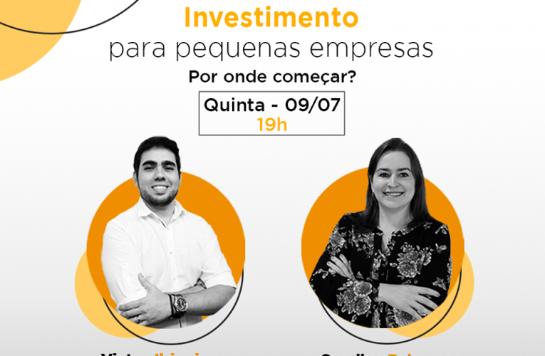 Investimentos para pequenas empresas é tema de live com especialista