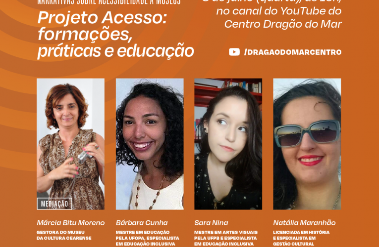      Museu da Cultura Cearense do Dragão do Mar promove mais uma edição do debate virtual da série sobre acessibilidade nos museus nesta quarta (8)