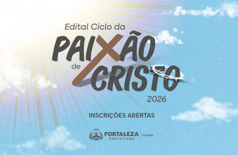 Prefeitura de Fortaleza lança Edital Ciclo da Paixão de Cristo 2026